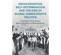 A. Dirk Moses Decolonization, Self-Determination, and the Rise of Gl (Tascabile)