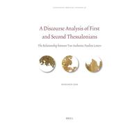 A Discourse Analysis of First and Second Thessalonians: The Relationship between Two Authentic Pauline Letters: 30