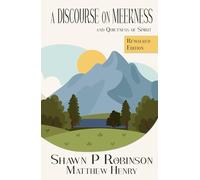 A Discourse on Meekness and Quietness of Spirit: Rewalked Edition