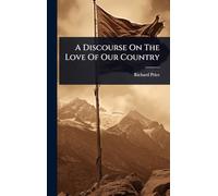 A Discourse On The Love Of Our Country