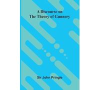 A discourse on the theory of gunnery