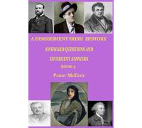 A Disobedient Irish History (Awkward Questions and Divergent Answers) Book 5