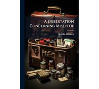 A Dissertation Concerning Misletoe