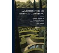 A Dissertation on Oriental Gardening