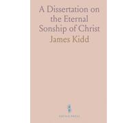 A Dissertation on the Eternal Sonship of Christ