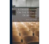 A Dissertation On The Science Of Method (Tascabile)
