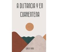 A distancia y en cuarentena: Guía para no perder el amor ni la cabeza