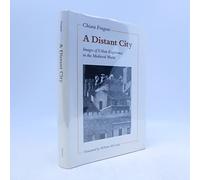 A Distant City: Images of Urban Experience in the Medieval World