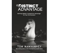 A Distinct Advantage: Defining Modern Competitive Advantage in Your Environment