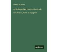 A Distinguished Provincial at Paris: Lost Illusions, Part II - in large print