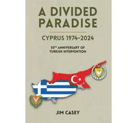 A Divided Paradise: Cyprus 1974-2024 50th Anniversary of Turkish Intervent...