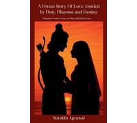 A Divine Story of Love- Guided by Duty, Dharma and Destiny (Edition1st)