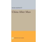 A. Doak Barnett China After Mao (Copertina rigida) Princeton Legacy Library
