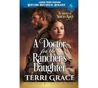 A Doctor For The Rancher’s Daughter: LARGE PRINT EDITION