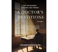 A Doctor's Devotions for colleagues, patients and friends Volume I