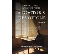 A Doctor's Devotions Volume V for colleagues, patients and friends