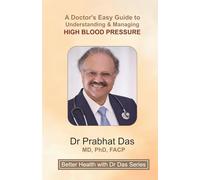 A Doctor's Easy Guide to Understanding & Managing HIGH BLOOD PRESSURE