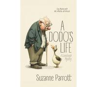 A Dodo's Life: A Sourdough Mystery: A Cozy Mystery with Wit, Wisdom, and Bifocals