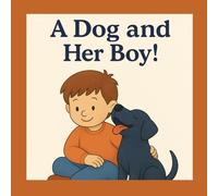 A dog and her boy!