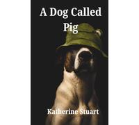 A Dog Called Pig