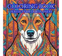 A Dog Lover's Adult Coloring Book for stress releif: Experience relaxation and joy with a beautiful collection of fun and calming dogs coloring pages.