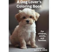A Dog Lover's Coloring Book: Coloring Fun for Adults, Families, and Children