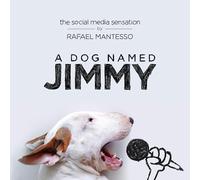 Rafael Mantesso – A Dog Named Jimmy – Il fenomeno dei social media – Copertina rigida