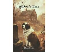 A Dog’s Tale: Mark Twain’s Short Story