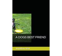 A DOGS BEST FRIEND