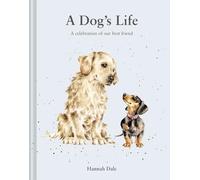 A Dog's Life: A Celebration of Our Best Friend: Volume 3