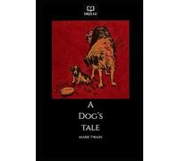 A Dog's Tale (Full Colour Illustrations)