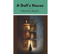 A Doll’s House: A Play (Annotated)