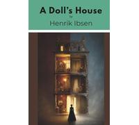 A Doll’s House: A Play (Annotated)