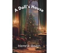 A Doll’s House: Three Act Play (Annotated)