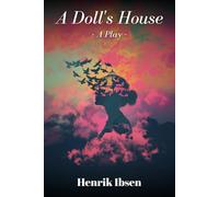 A Doll's House: A Play