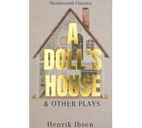 A Doll's House and Other Plays