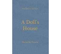 A Doll's House: Marriage And Female Independence Drama (Annotated)