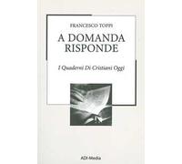A domanda risponde. I quaderni di Cristiani Oggi. Vol. 3