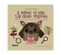 ¿A dónde se van las cosas perdidas?: Un cuento sobre el afrontamiento del dueño en la infancia