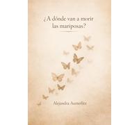 ¿A dónde van a morir las mariposas?