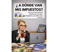 ¿ A DONDE VAN MIS IMPUESTOS?: Cómo el sistema empobrece a la clase trabajadora y sacrifica a los jóvenes