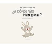 ¿A Dónde Vas Mama Bunny?