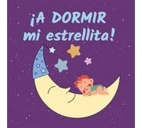 ¡A DORMIR MI ESTRELLITA!: Las estrellas y la luna acompañarán a tu bebé en sus sueños.