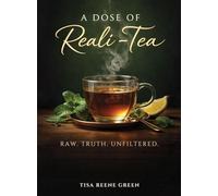 A Dose of Reali-Tea: Raw Truth Unfiltered