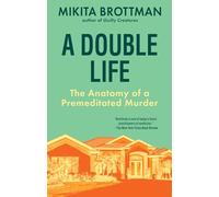 A Double Life: The Anatomy of a Premeditated Murder