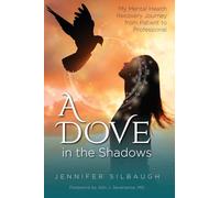 A Dove in the Shadows - My Mental Health Journey from Patient to Professional