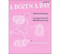 A Dozen A Day Mini Book: Technical Exercises for the Piano to be done each day before practicing by Edna-Mae Burnam (2000-01-01)