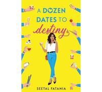 A Dozen dates To Destiny: One woman. Twelve dates. And a deadline she never asked for.