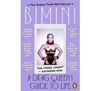 A Drag Queen's Guide to Life: A hilarious and inspiring guide to transforming your life, from the star of RuPaul's Drag Race UK