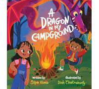 A Dragon in My Campground: A STEM Adventure that Uses Imagination to Manage Big Feelings